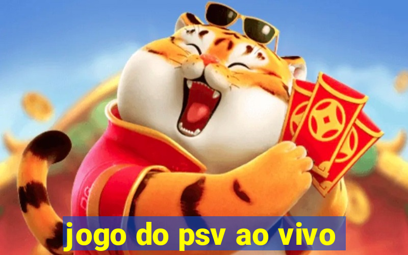 jogo do psv ao vivo